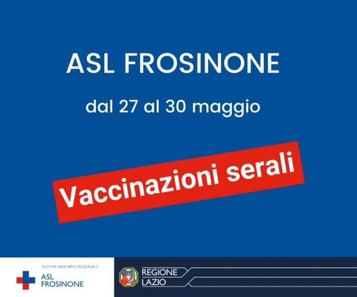 27 30 maggio 2021 asl frosinone vaccinazione serali